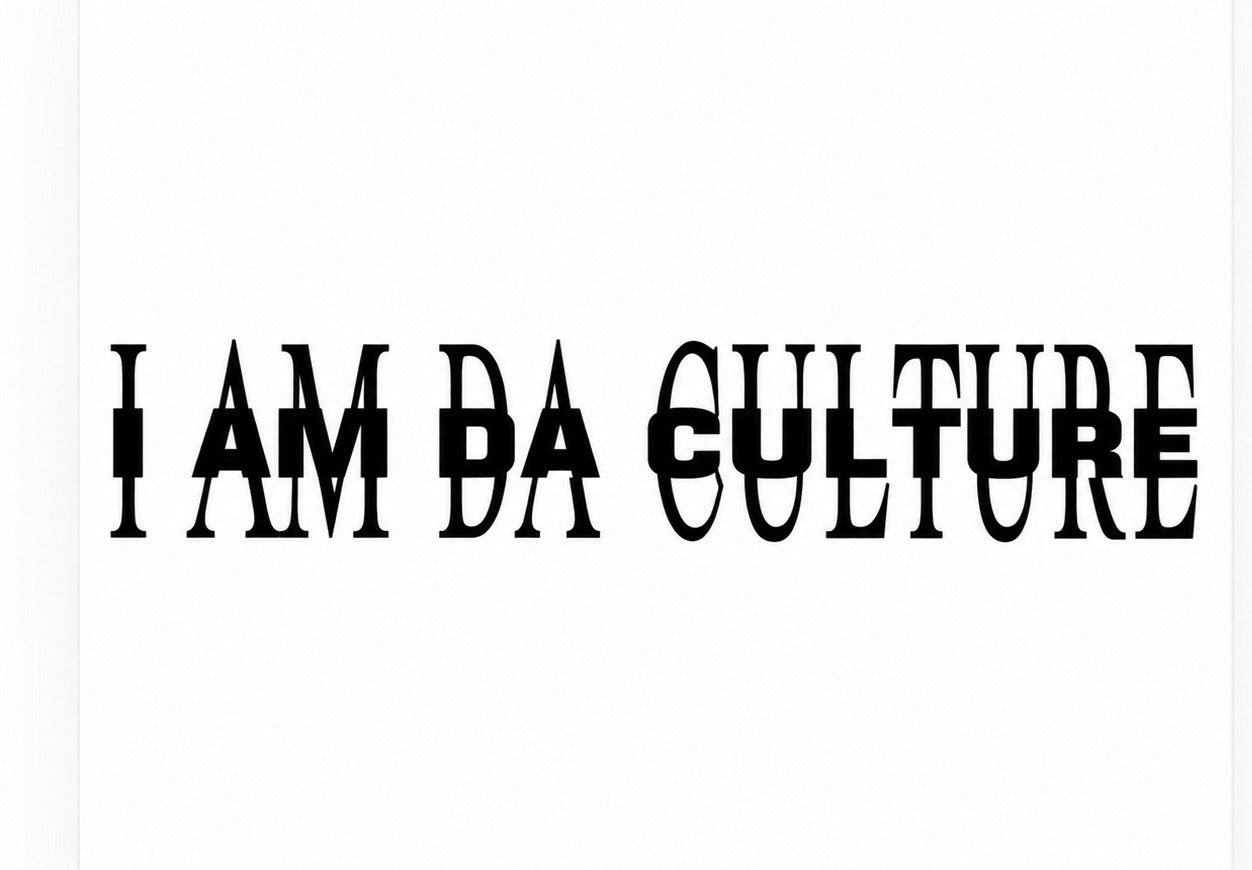 I AM DA CULTURE